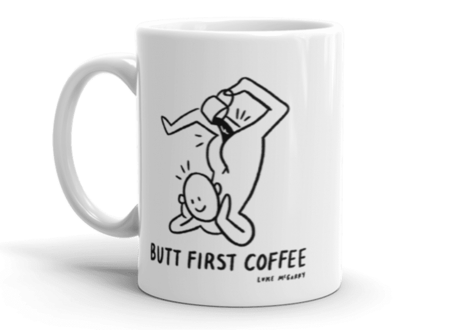 Butt first coffee mug
