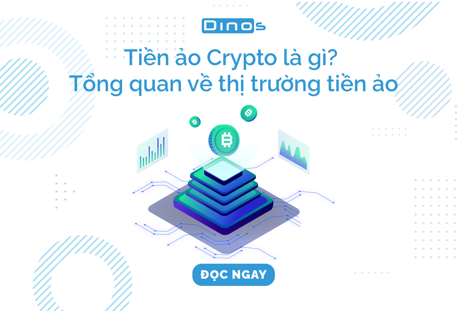 Tiền ảo Crypto là gì? Tổng quan về thị trường tiền ảo - Dinos Việt Nam