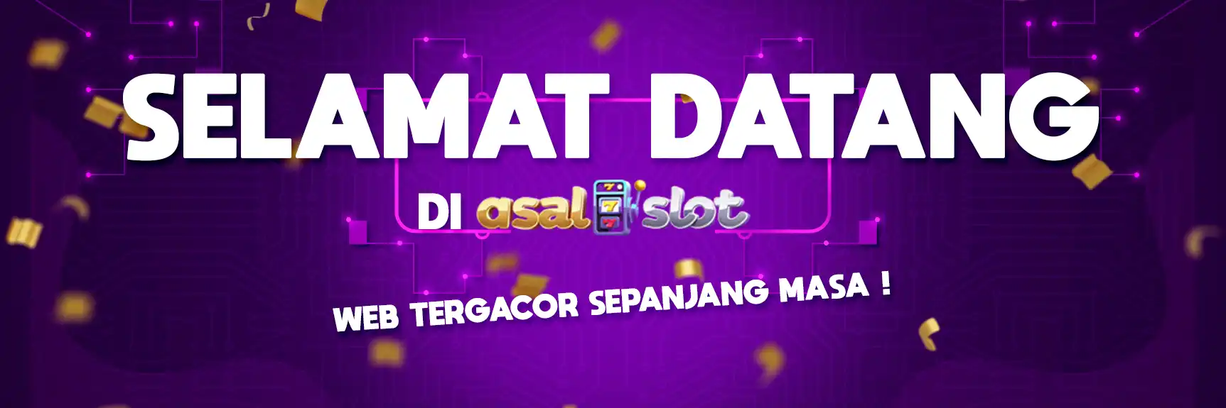 SELAMAT DATANG DI ASALSLOT
