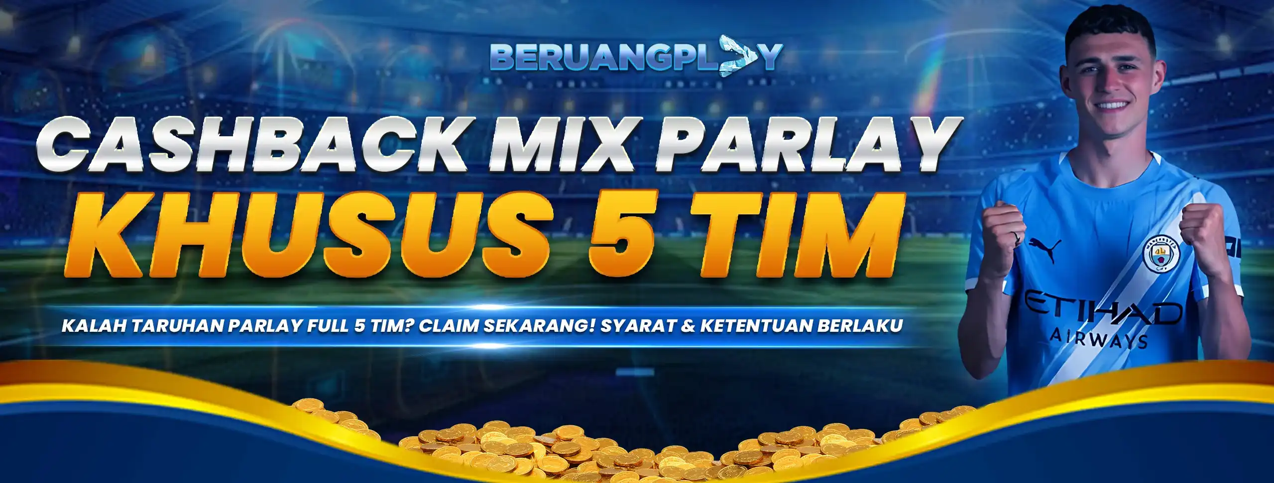 CASHBACK SPESIAL EVENT MIX PARLAY 5 TIM TANPA UNDIAN!