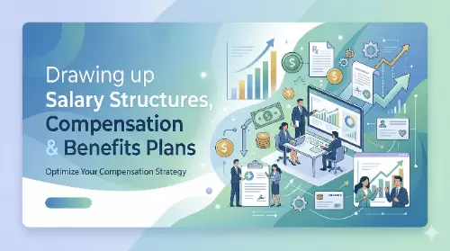 Drawing up Salary Structures, Compensation & Benefits Plans Thumbnail