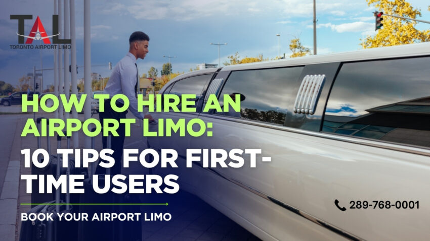 How to Hire an Airport Limo 10 Tips for First Time Users