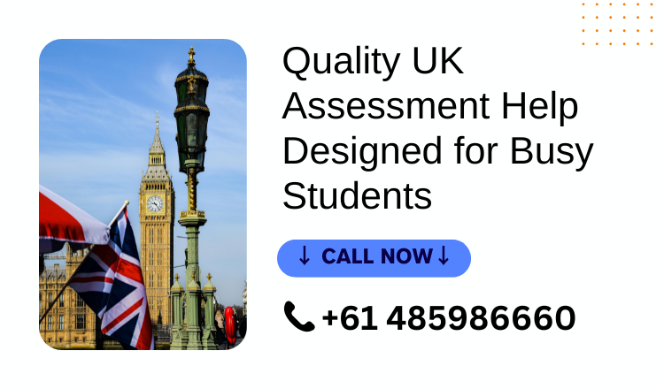 Quality UK Assessment Help Designed for Busy Students