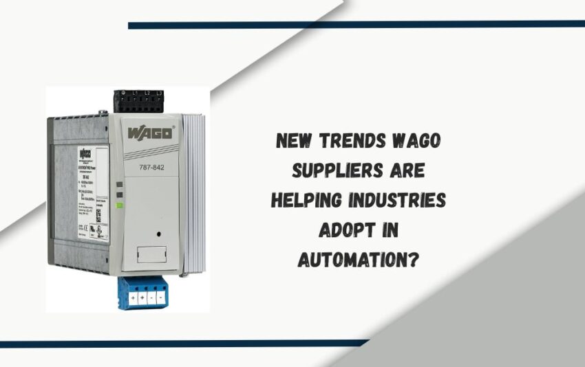 New trends Wago suppliers are helping industries adopt in automation