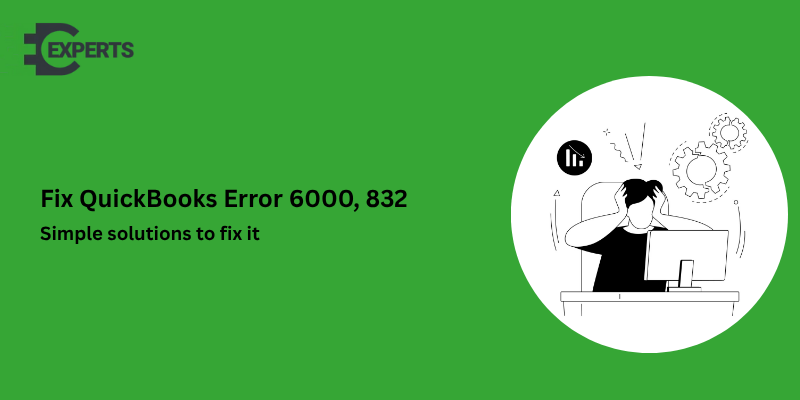 Fix QuickBooks Error 6000 832