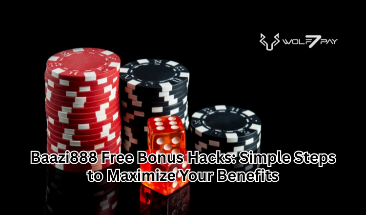 Baazi888 Free Bonus Hacks Simple Steps to Maximize Your Benefits