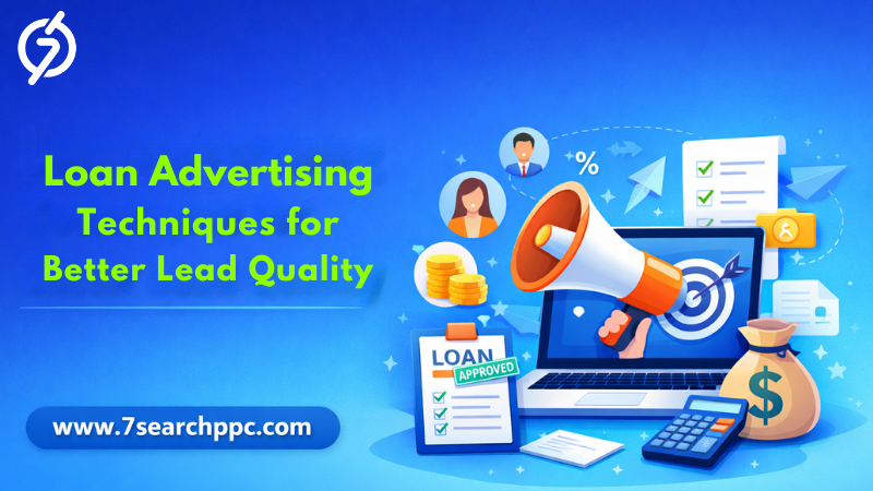 Loan Advertising Techniques for Better Lead Quality