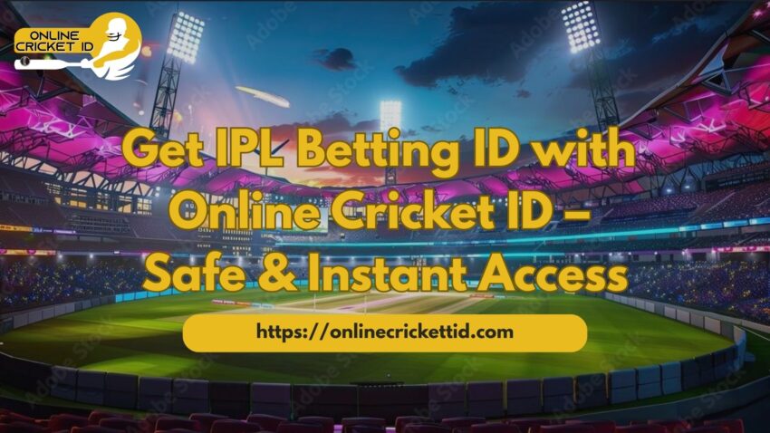 Get IPL Betting ID with Online Cricket ID %E2%80%93 Safe Instant Access
