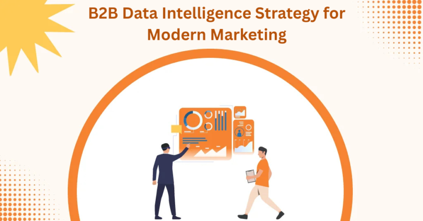 B2B Data Intelligence Strategy for Modern Marketing