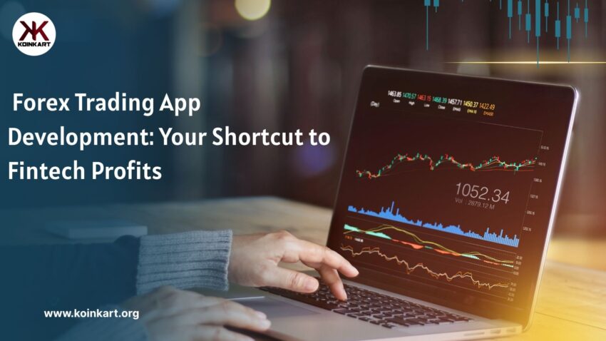 Forex Trading App Development Your Shortcut to Fintech Profits