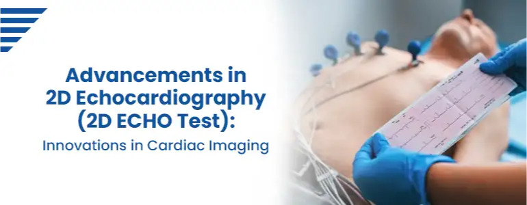 advancements in 2d echocardiography innovations in cardiac imaging