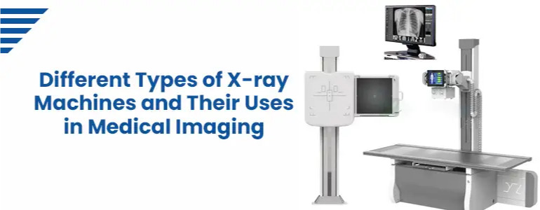 different types x ray machines uses medical imaging