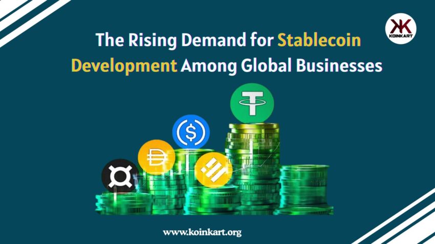The Rising Demand for Stablecoin Development Among Global Businesses