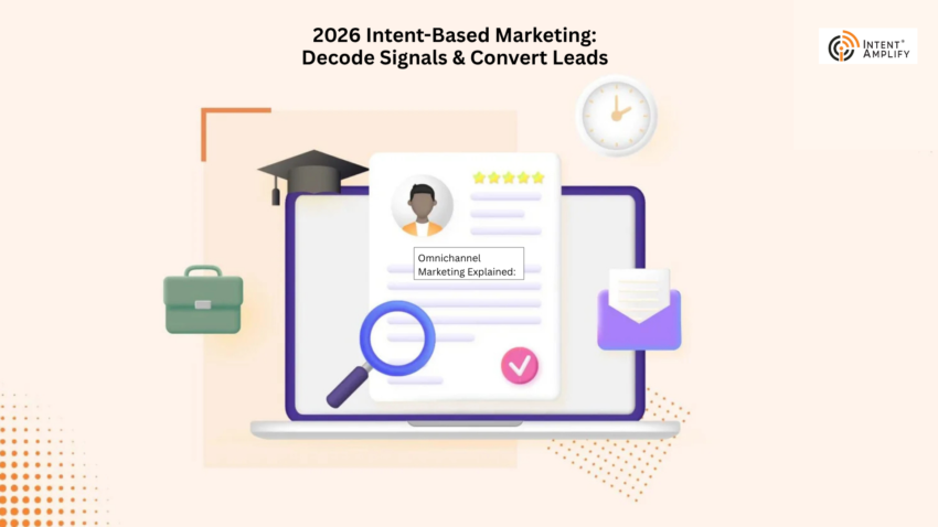2026 Intent Based Marketing Decode Signals Convert Leads 1