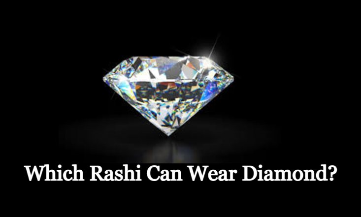 Which Rashi Can Wear Diamond