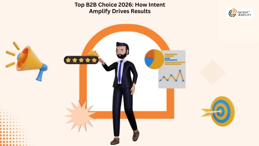 Top B2B Choice 2026 How Intent Amplify Drives Results