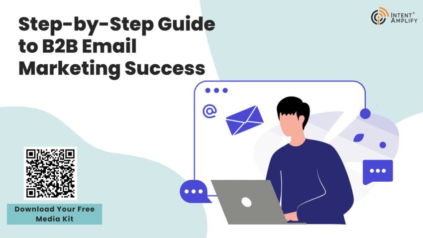 Step by Step Guide to B2B Email Marketing Success