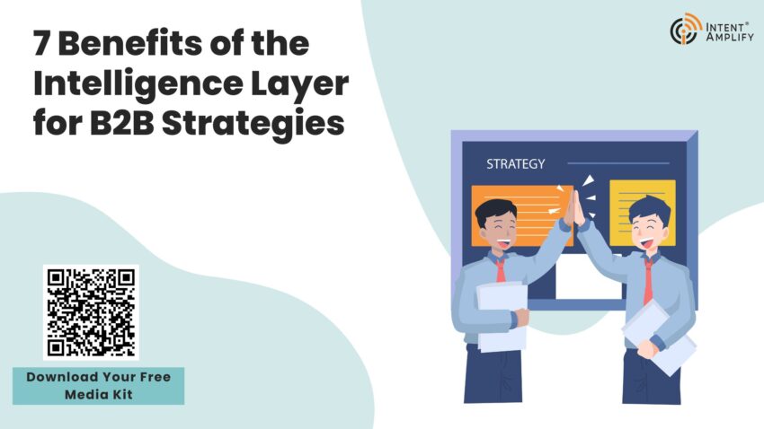 7 Benefits of the Intelligence Layer for B2B Strategies
