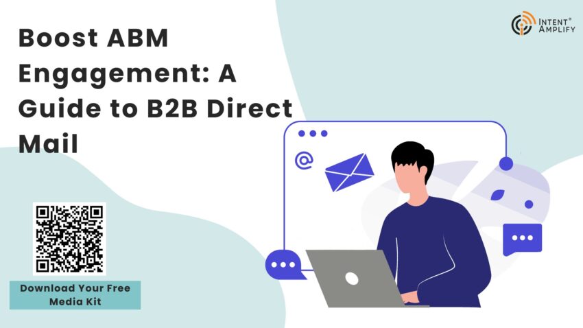 Boost ABM Engagement A Guide to B2B Direct Mail