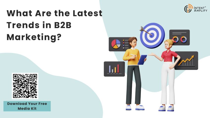 What Are the Latest Trends in B2B Marketing