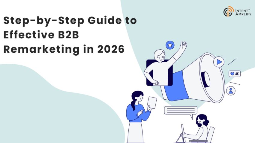 Step by Step Guide to Effective B2B Remarketing in 2026