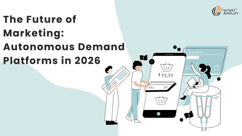The Future of Marketing Autonomous Demand Platforms in 2026