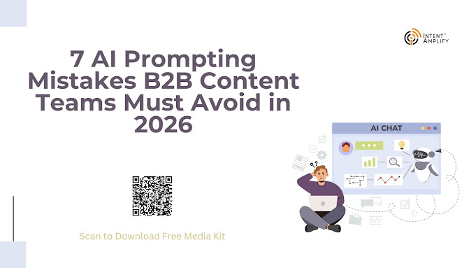7 AI Prompting Mistakes B2B Content Teams Must Avoid in 2026