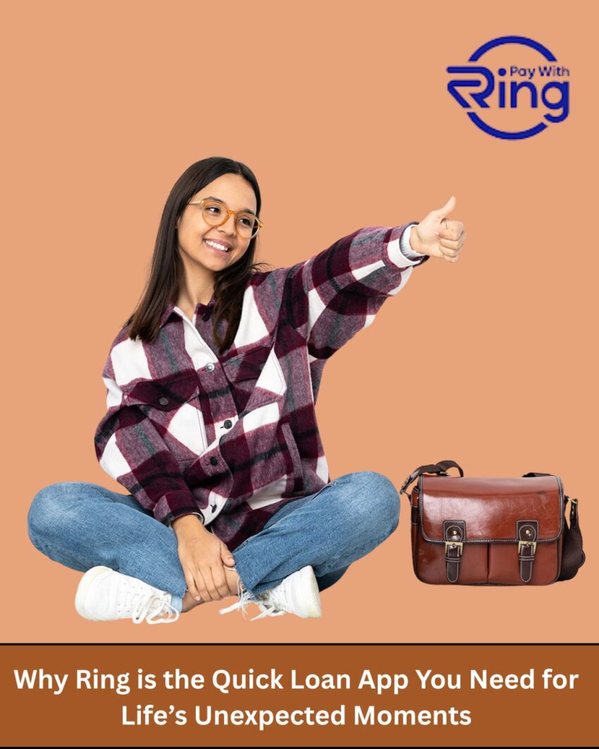 Why Ring is the Quick Loan App You Need for Lifes Unexpected Moments