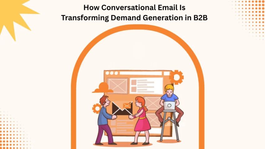 How Conversational Email Is Transforming Demand Generation in B2B