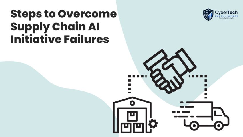 Steps to Overcome Supply Chain AI Initiative Failures