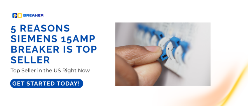 5 Reasons Siemens 15 Amp Breaker Is a Top Seller in the US Right Now