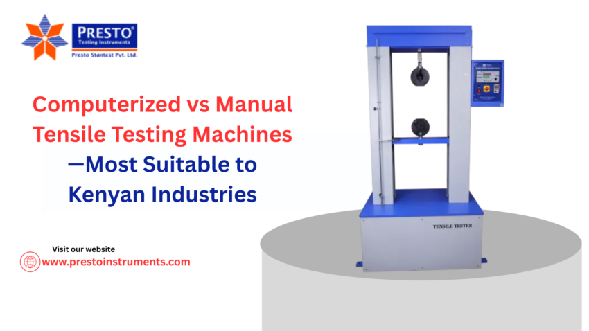 Computerized vs Manual Tensile Testing Machines%E2%80%94Most Suitable to Kenyan Industries