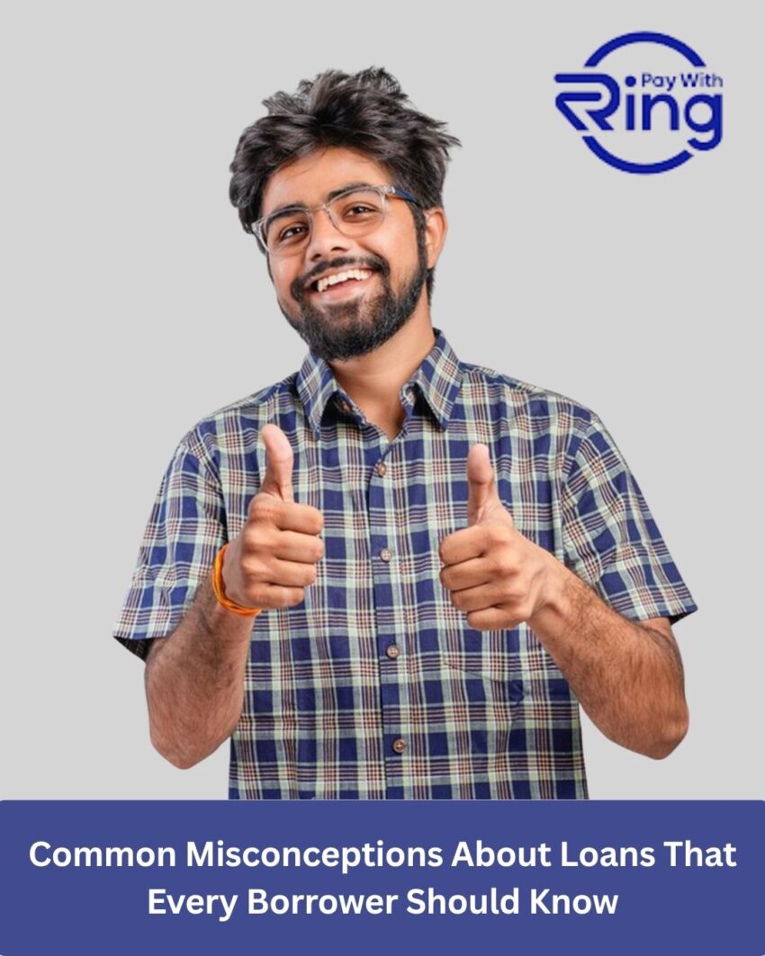 Common Misconceptions About Loans That Every Borrower Should Know 1
