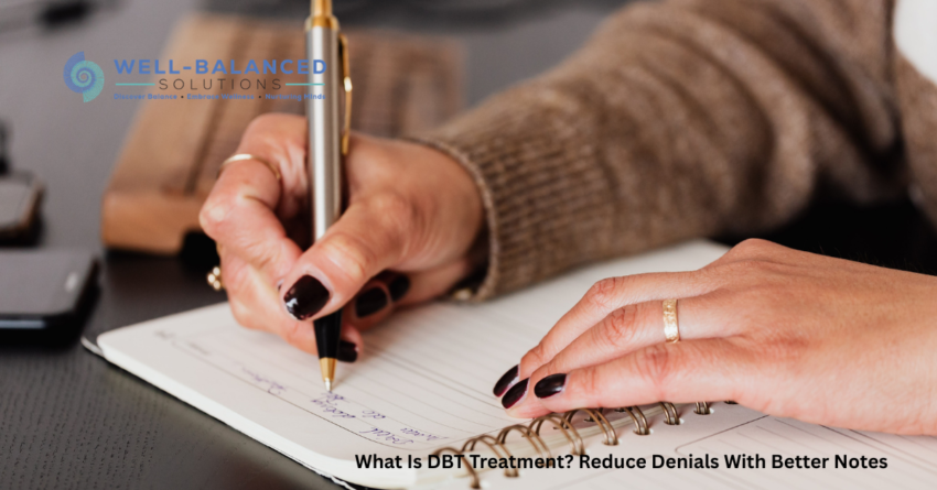 What Is DBT Treatment Reduce Denials With Better Notes