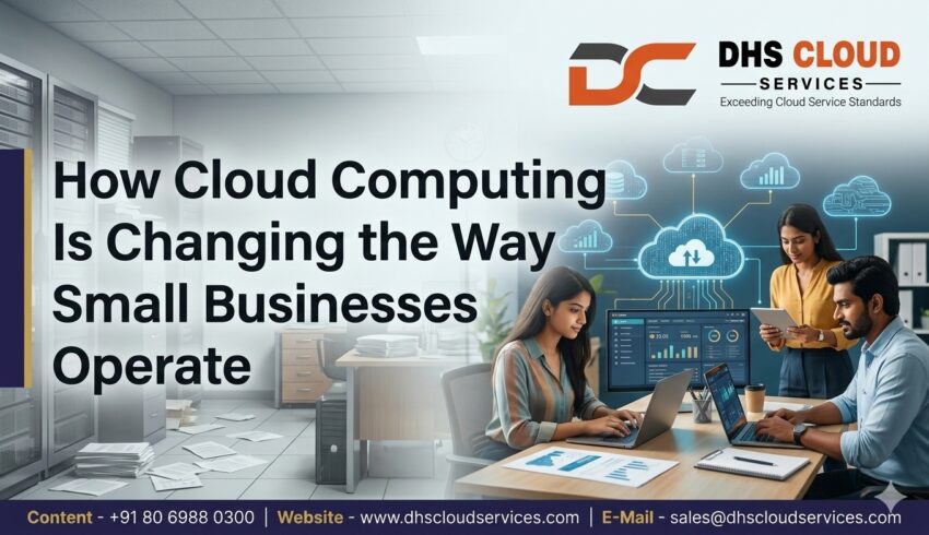 How Cloud Computing Is Changing the Way Small Businesses Operate