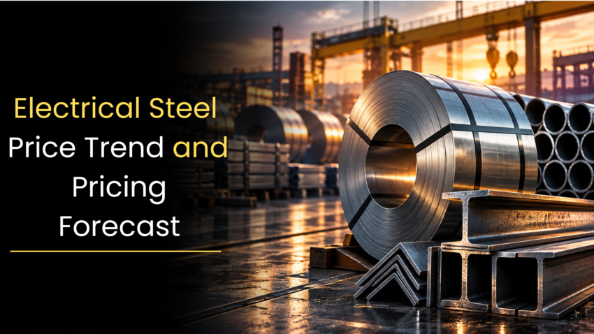 Electrical Steel Price Trend and Pricing Forecast 1