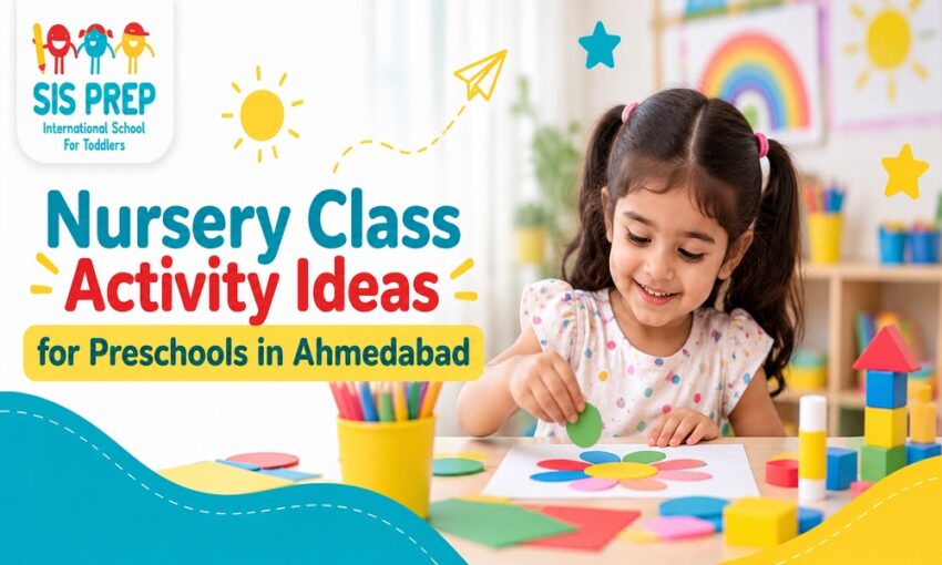 Nursery Class Activity Ideas for Preschools in Ahmedabad