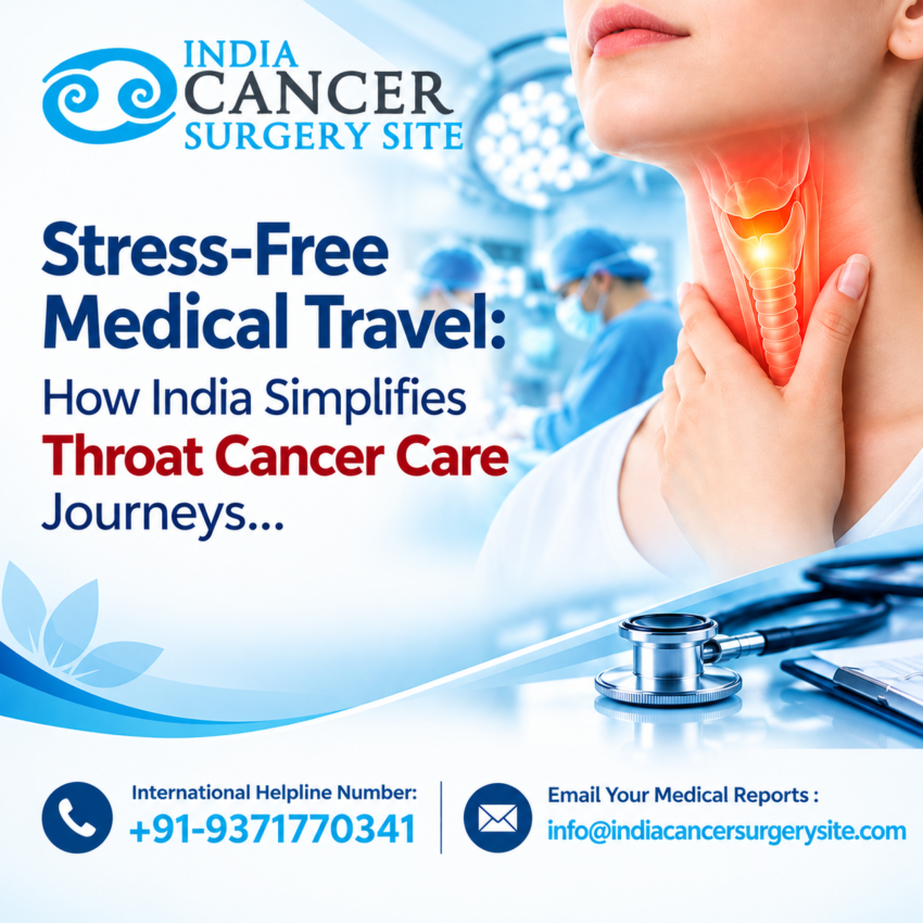 Stress Free Medical Travel How India Simplifies Throat Cancer Care Journeys