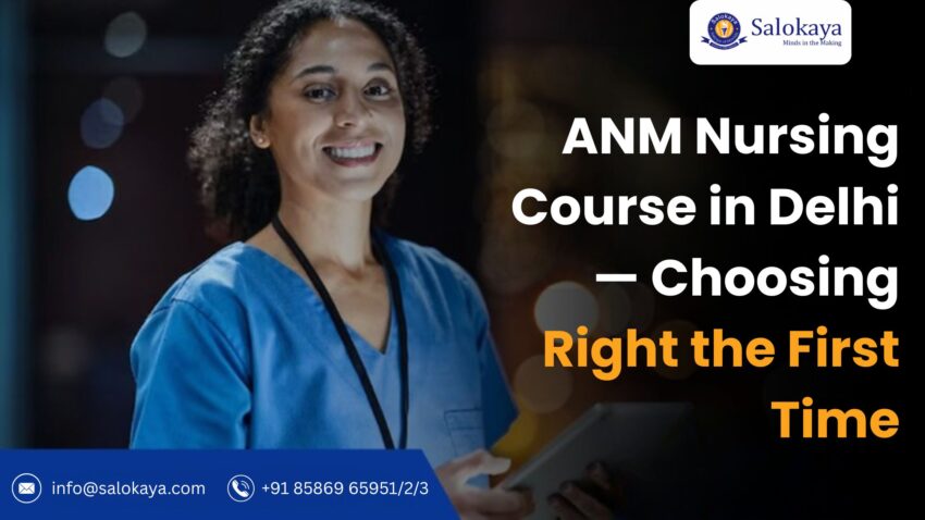 ANM Nursing Course in Delhi %E2%80%94 Choosing Right the First Time