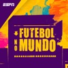 Futebol no Mundo by ESPN Brasil, Alex Tseng, Gustavo Hofman, Leonardo Bertozzi, Ubiratan Leal GardenRadio