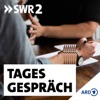 SWR2 Tagesgespräch by SWR GardenRadio