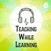 Teaching While Learning: A Podcast for ESL Teachers by Tim Hillebran GardenRadio