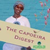 The Capoeira Digest by Capoeirista Malê GardenRadio