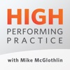 High Performing Practice by Mike McGlothlin GardenRadio