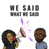 We Said What We Said by Journalists Reporting Out-loud GardenRadio