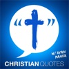 Christian Quotes | Encouragement for Christians by Ryan Maher GardenRadio