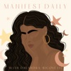 Manifest Daily by Dheandra Nicolette GardenRadio