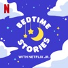Bedtime Stories with Netflix Jr. by Netflix Jr. GardenRadio