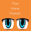 That Anime Podcast by That Anime Podcast GardenRadio
