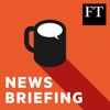 FT News Briefing by Financial Times GardenRadio